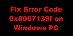 Click image for larger version

Name:	Fix-Error-Code-0x8007139f-on-Windows.jpg
Views:	0
Size:	27.0 KB
ID:	1825549