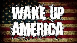 Click image for larger version

Name:	Wake-Up-America.jpg
Views:	0
Size:	187.0 KB
ID:	2180392