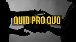 Click image for larger version

Name:	QUID-PRO-QUO.jpg
Views:	0
Size:	26.3 KB
ID:	1495292