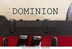 Click image for larger version

Name:	dominion-typed-on-old-vintage-600w-652434781.jpg
Views:	0
Size:	64.7 KB
ID:	1697707